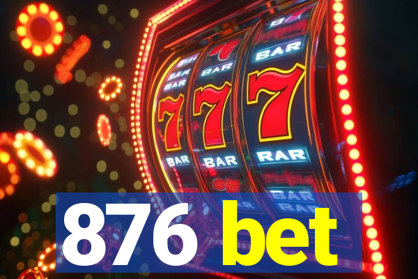 876 bet