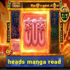 heads manga read