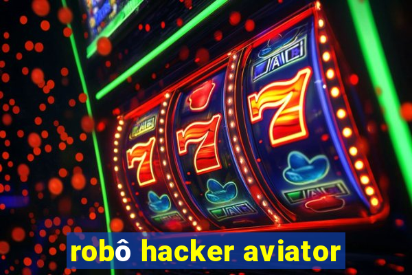 robô hacker aviator