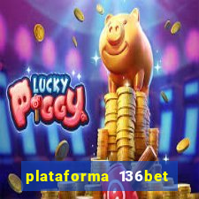 plataforma 136bet paga mesmo