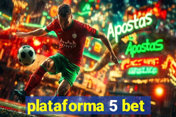 plataforma 5 bet