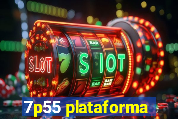 7p55 plataforma