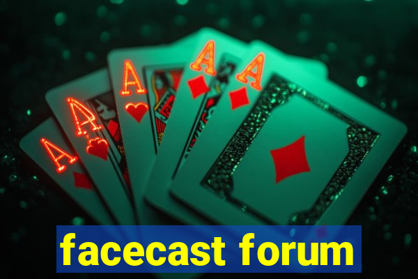 facecast forum