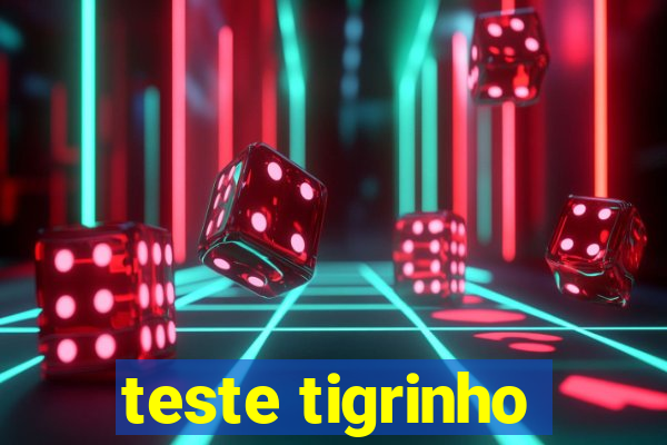 teste tigrinho