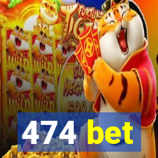 474 bet