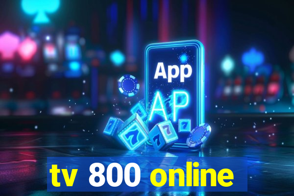 tv 800 online