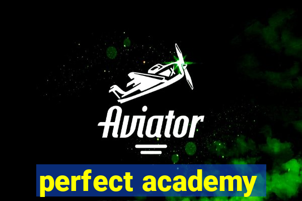 perfect academy