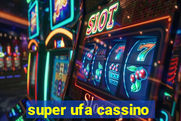 super ufa cassino