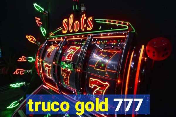 truco gold 777