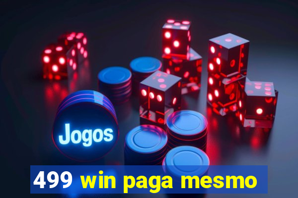 499 win paga mesmo