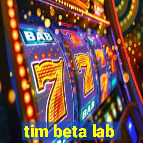 tim beta lab