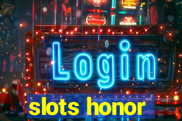 slots honor