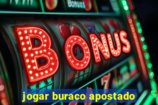 jogar buraco apostado