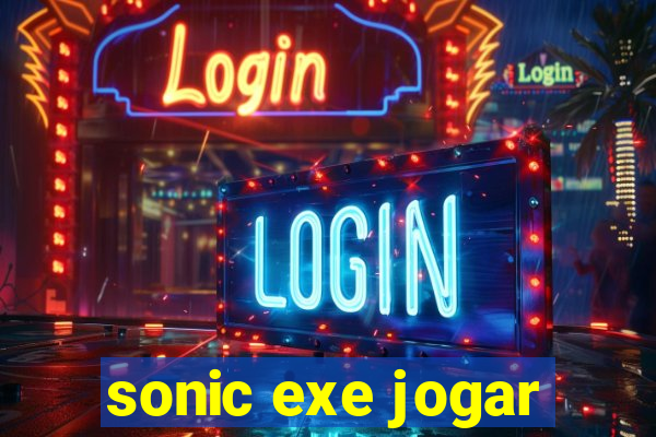 sonic exe jogar