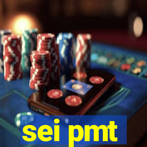 sei pmt