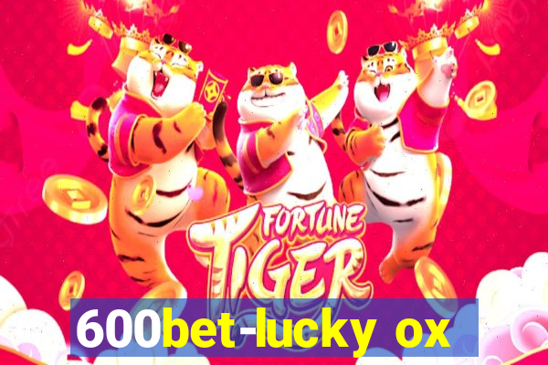 600bet-lucky ox