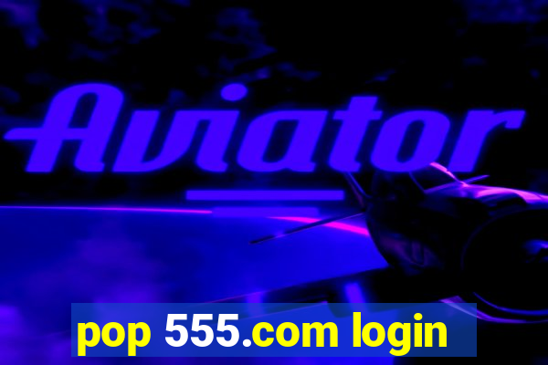 pop 555.com login