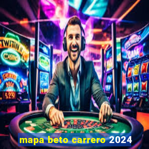 mapa beto carrero 2024