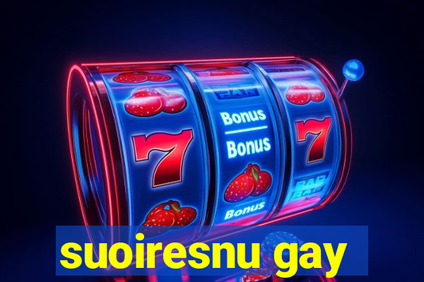 suoiresnu gay