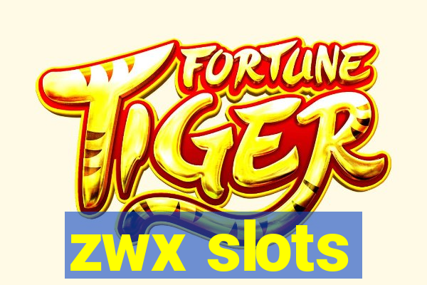 zwx slots