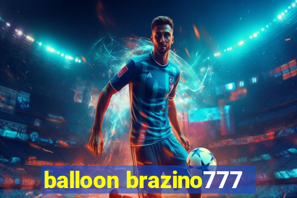 balloon brazino777