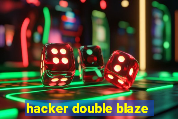 hacker double blaze