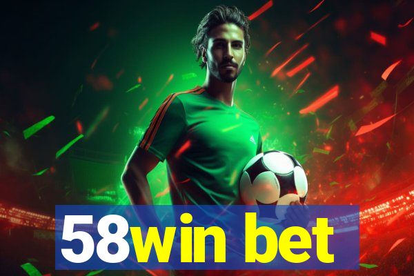 58win bet