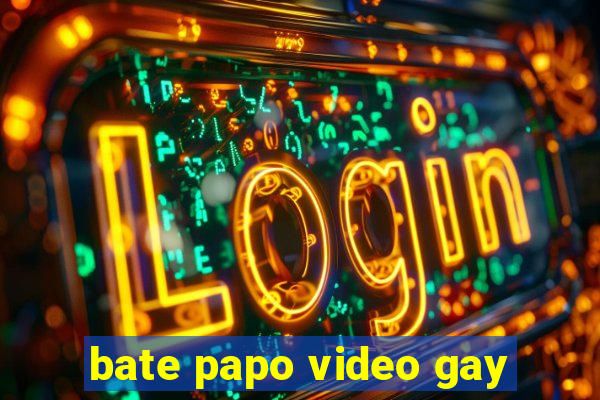 bate papo video gay