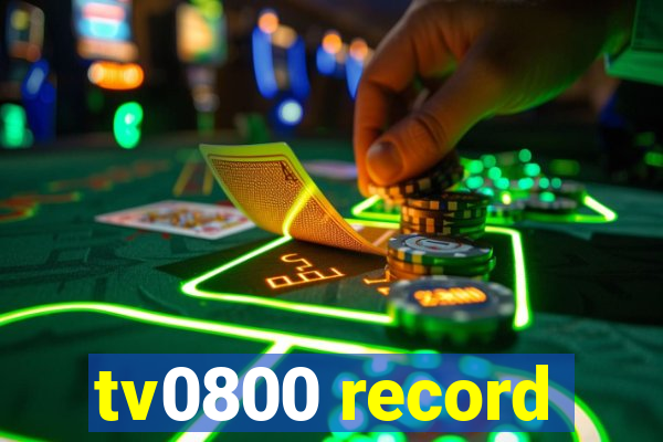 tv0800 record