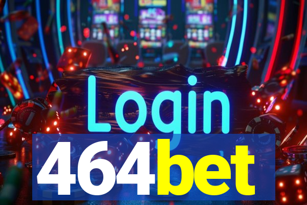 464bet