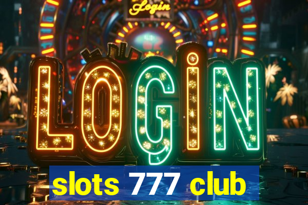 slots 777 club