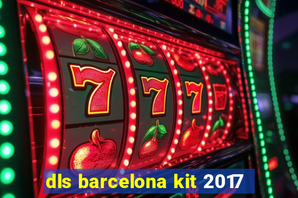 dls barcelona kit 2017