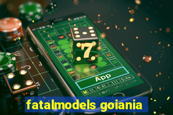 fatalmodels goiania