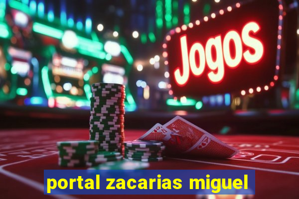 portal zacarias miguel