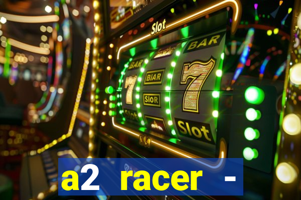 a2 racer - riscando o asfalto filme completo dublado