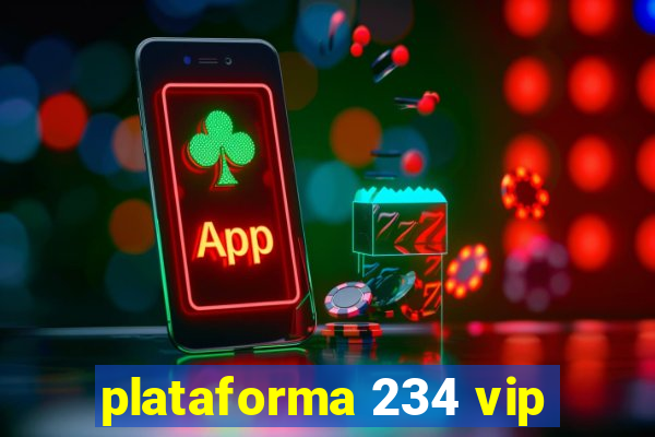 plataforma 234 vip