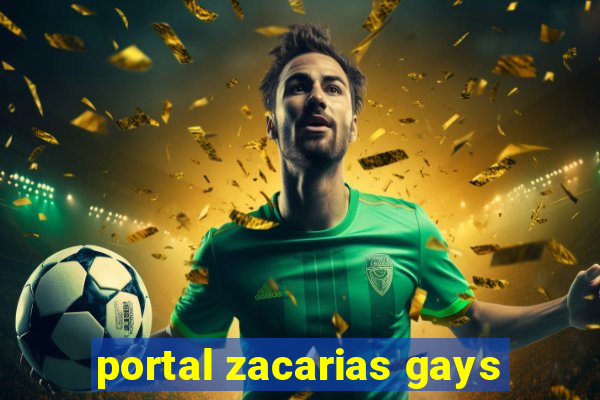 portal zacarias gays