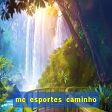 mc esportes caminho da sorte