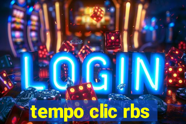 tempo clic rbs