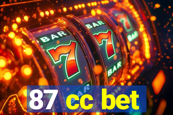 87 cc bet