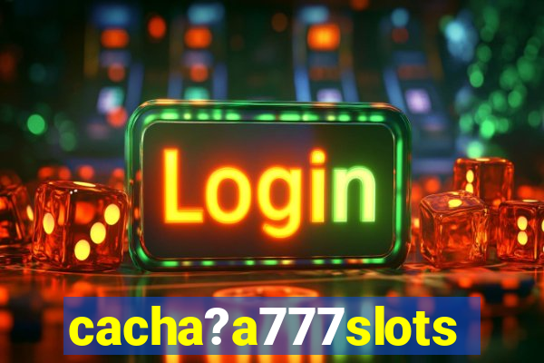 cacha?a777slots