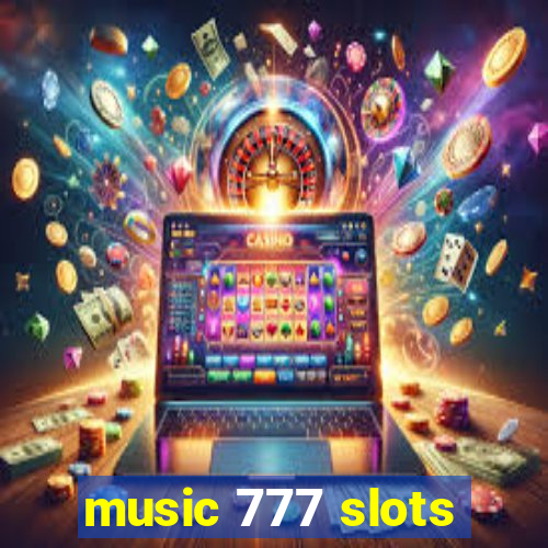 music 777 slots