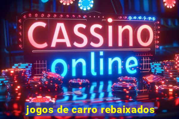 jogos de carro rebaixados