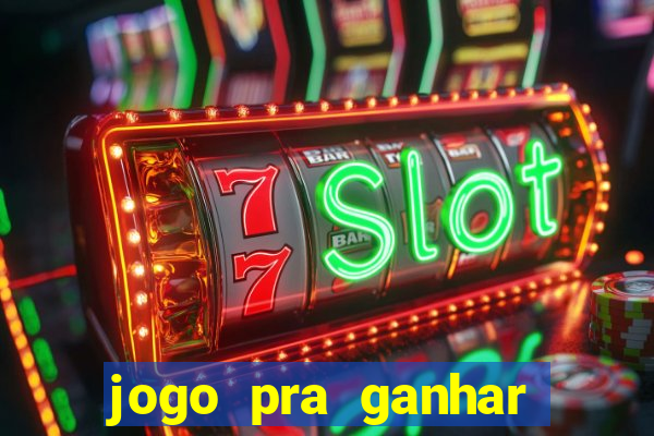 jogo pra ganhar dinheiro sem depositar