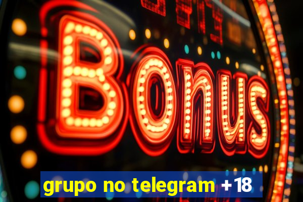 grupo no telegram +18