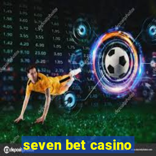 seven bet casino