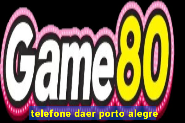 telefone daer porto alegre