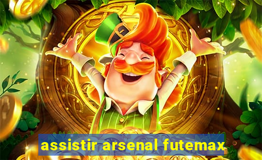 assistir arsenal futemax