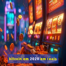 bitcoin em 2020 em reais