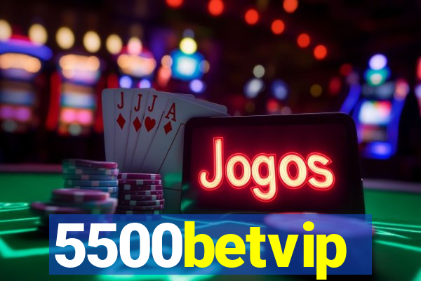 5500betvip